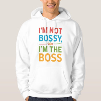 Veste À Capuche I’m Not Bossy I’m The Boss Hoodie