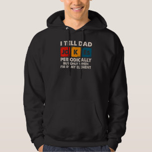 Veste À Capuche I Tell Dad Joke Periodically But Only When I'm