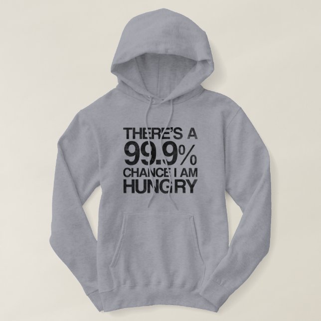 Veste À Capuche Il y a une occasion 99,9% que j'ai faim (Design devant)