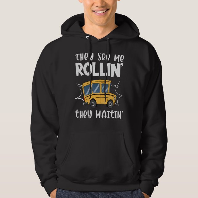 Veste À Capuche Ils Me Voient Rollin Ils Attendent Funny School Bu (Devant)