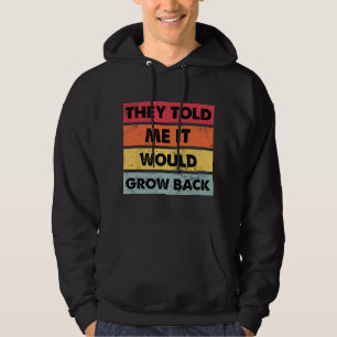 Veste À Capuche Ils m'ont dit que ce serait une récupération drôle