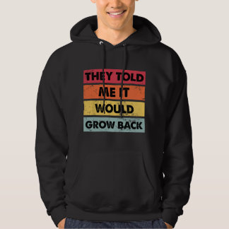 Veste À Capuche Ils m'ont dit que ce serait une récupération drôle