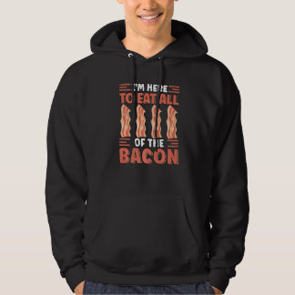 Veste À Capuche I'm Here To Eat All The Bacon Breakfast  Bacon