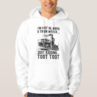 Veste À Capuche I'm Not Always A Train Wreck Just kidding