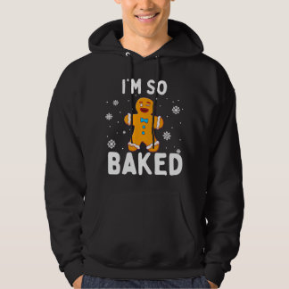 Veste À Capuche I'm So Baked Gingerbread Man Christmas Funny Cooki