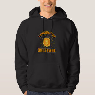 Veste À Capuche J'Ai Investis Dans Le Bitcoin Avant Qu'Il Ne Soit