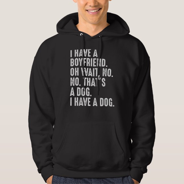 Veste À Capuche J'Ai Un Petit Ami - Drôle Chien Animal (Devant)
