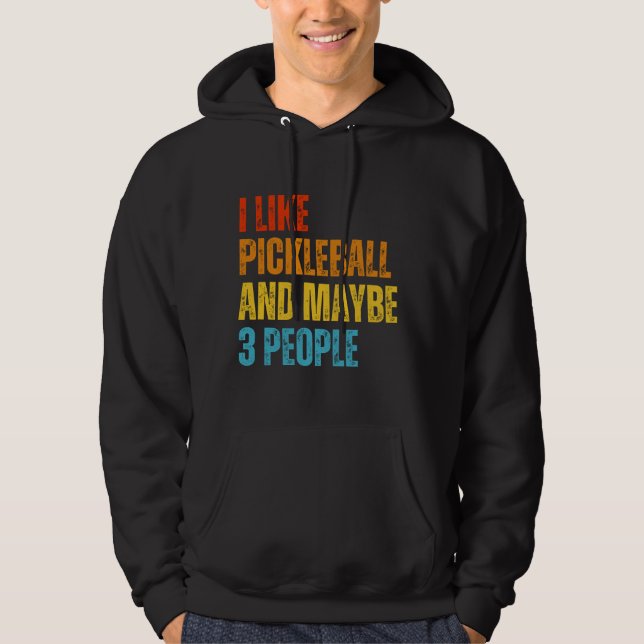 Veste À Capuche J'Aime Pickleball Et Peut-Être 3 Personnes Pickleb (Devant)