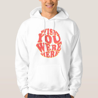 Veste À Capuche J'aimerais que vous soyez ici