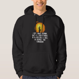 Veste À Capuche Je dis que j'ai de l'insomnie mais tout ce que j'a