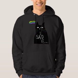 Veste À Capuche Je L'Ai Dit Et Ce Gay Chat Gay pride Lgbt Mois