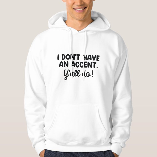 Veste À Capuche Je n'ai pas d'accent que vous avez tous (Devant)