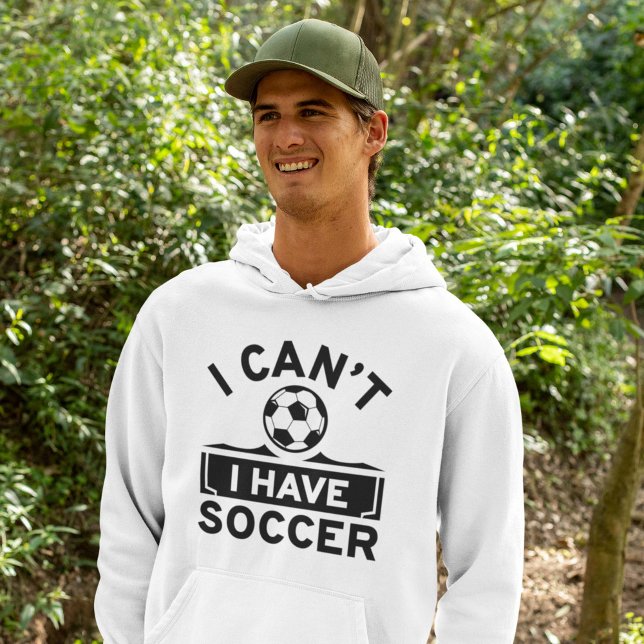 Veste À Capuche Je ne peux pas avoir de soccer (soccer hoodie)