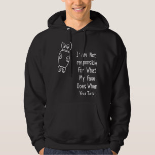 Veste À Capuche Je Ne Suis Pas Responsable De Quoi.Mon Visage Fait