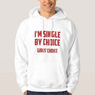 Veste À Capuche Je suis célibataire par choix. Choix des filles.