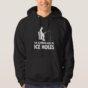 Veste À Capuche Je suis entouré par des trous de glace Pêche de pê