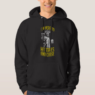 Veste À Capuche Je suis ici pour frapper les arbres et malédiction