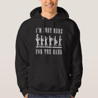Veste À Capuche Je suis juste ici pour le groupe - Funny Marching 