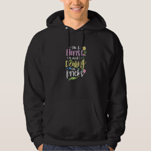 Veste À Capuche Je suis un fleuriste, j'ai l'habitude de traiter a