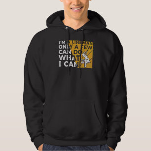 Veste À Capuche Je Suis Un Lineman Seulement Quelques-Uns Peuvent 
