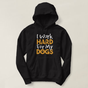 Veste À Capuche Je Travaille dur pour mes chiens