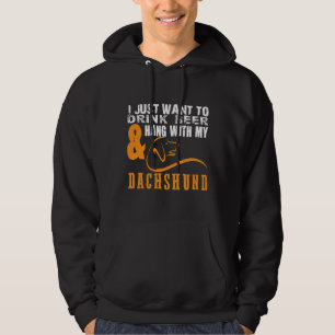 Veste À Capuche Je Veux Juste Boire De La Bière Hang Avec Dachshun