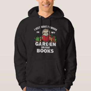 Veste À Capuche Je Veux Juste Travailler Dans Mon Jardin Et Lire D