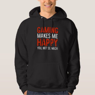 Veste À Capuche Jeu Me Rend Heureux Vous N'Avez Pas Tant De Joueur