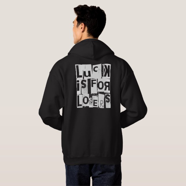 Veste À Capuche La chance est pour les perdants Citation amusante (Dos entier)