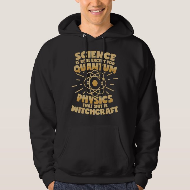 Veste À Capuche La physique quantique est la sorcellerie dit (Devant)