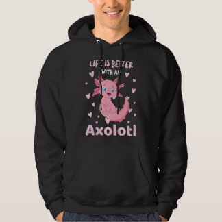 Veste À Capuche La vie est meilleure avec un axolotl design mignon