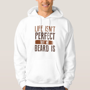Veste À Capuche La vie n’est pas parfaite, mais ma barbe est