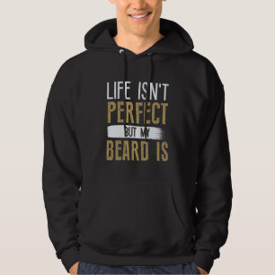 Veste À Capuche La vie n'est pas parfaite mais ma barbe l'est