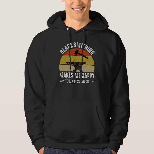 Veste À Capuche Le Blacksmithing Me Rend Heureux - Toi, Pas Tant (Devant)