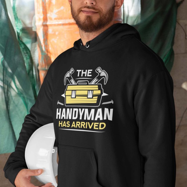 Veste À Capuche Le Handyman Est Arrivé (Créateur téléchargé)