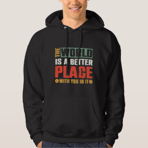 Veste À Capuche Le Monde Est Un Meilleur Endroit Avec Vous