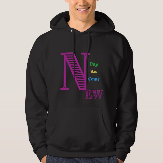Veste À Capuche Le nouveau jour du T-shirt est venu (Devant)