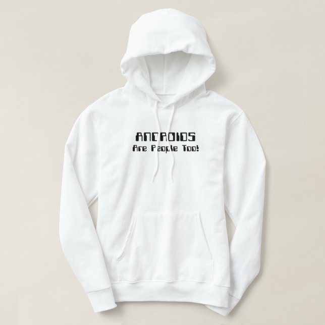 Veste À Capuche Les ANDROIDES Sont Aussi Des Gens ! (Design devant)