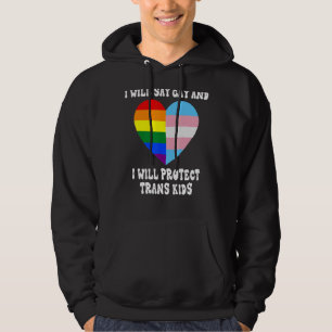 Veste À Capuche Lgbtq Fierté Je Dirai Gay Et Je Protégerai Tran