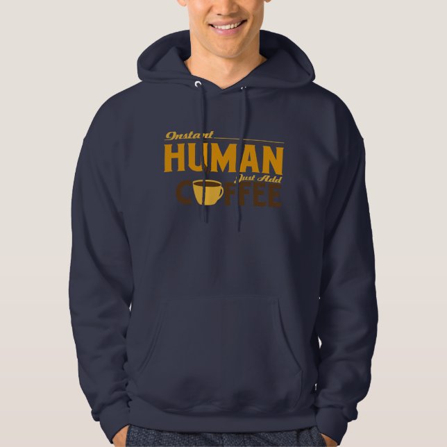 Veste À Capuche L'humain instantané ajoutent juste le café (Devant)