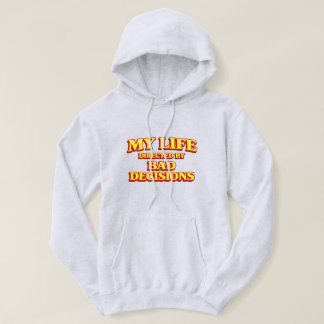 Veste À Capuche « Ma vie dirigée par de mauvaises décisions » Desi
