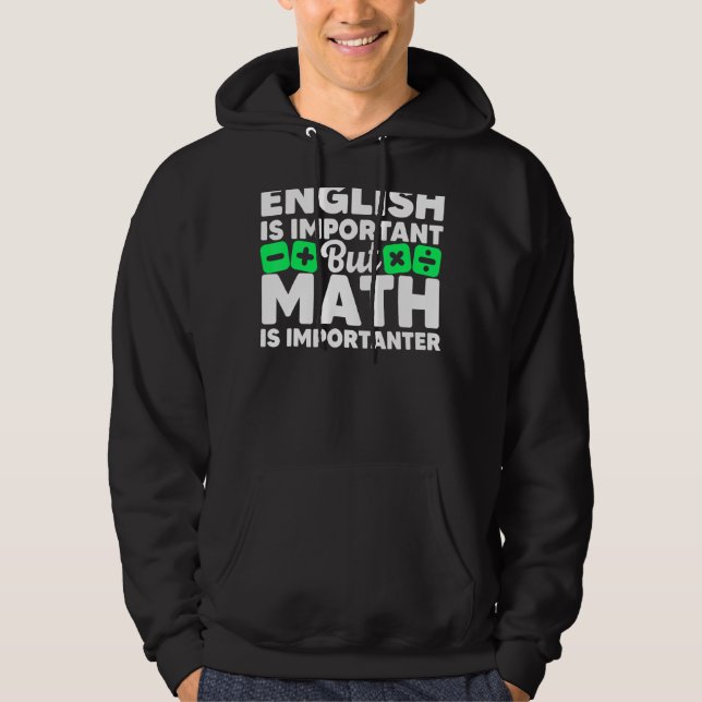 Veste À Capuche Math Est Importante Étudiant Pun Mathématiques Lov (Devant)