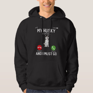 Veste À Capuche Mignonne Mon Husky Appelle Et Je Dois Aller Téléph