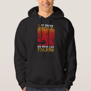 Veste À Capuche Mon Broom A Broyé Alors Maintenant Je Passe Pêcher