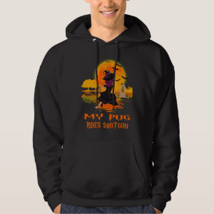 Veste À Capuche Mon Carlin roule Shotgun Dog and Witch Funny Hallo