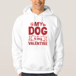 Veste À Capuche Mon chien est ma Saint Valentin