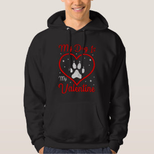 Veste À Capuche Mon chien est ma Saint Valentin