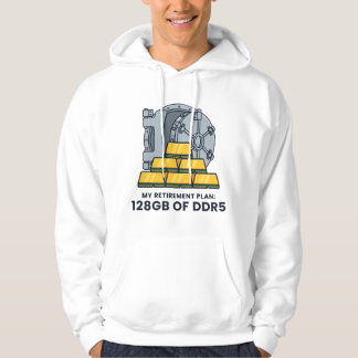 Veste À Capuche Mon Plan de Retraite 128Go de DDR5 Humour de RAM D