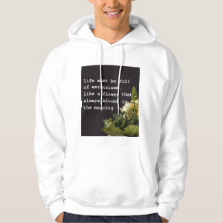 Veste À Capuche Motivational Life Quote T-Shirt with Flower Design