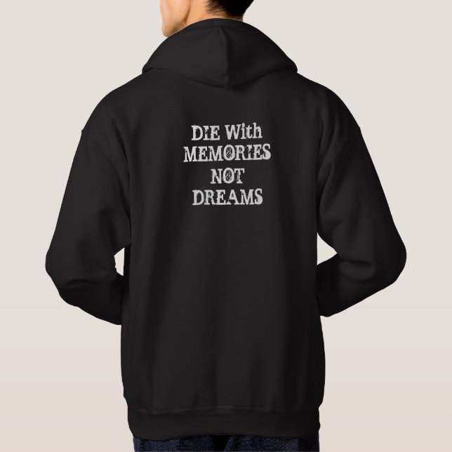 VESTE À CAPUCHE "MOURIR AVEC DES SOUVENIRS PAS DES RÊVES" (Dos)